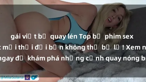 gái việt bị quay lén Top bộ phim sex Hàn Quốc hot nhất mọi thời đại bạn không thể bỏ lỡ! Xem ngay để khám phá những cảnh quay nóng bỏng, đầy nghẹt thở!