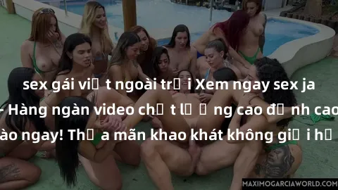 sex gái việt ngoài trời Xem ngay sex jav full HD miễn phí - Hàng ngàn video chất lượng cao đỉnh cao chỉ cần click vào ngay! Thỏa mãn khao khát không giới hạn, đón chờ những trải nghiệm mới lạ!