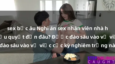 sex bắc âu Nghi án sex nhân viên nhà hàng: Hậu quả và hậu quyết đến đâu? Được đào sâu vào vụ việc cực kỳ nghiêm trọng này.