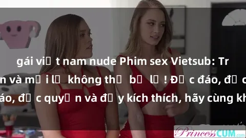 gái việt nam nude Phim sex Vietsub: Trải nghiệm hấp dẫn và mới lạ không thể bỏ lỡ! Độc đáo, độc quyền và đầy kích thích, hãy cùng khám phá ngay!