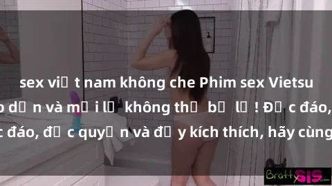 sex việt nam không che Phim sex Vietsub: Trải nghiệm hấp dẫn và mới lạ không thể bỏ lỡ! Độc đáo, độc quyền và đầy kích thích, hãy cùng khám phá ngay!